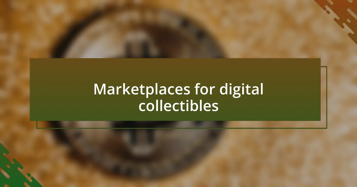 Marketplaces for digital collectibles