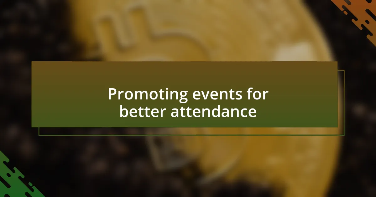 Promoting events for better attendance