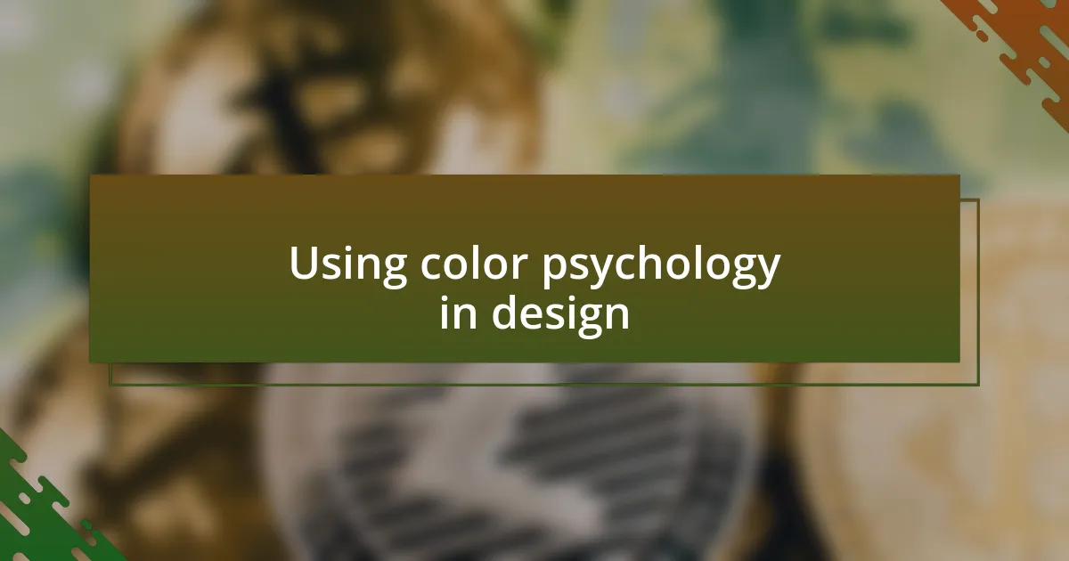 Using color psychology in design