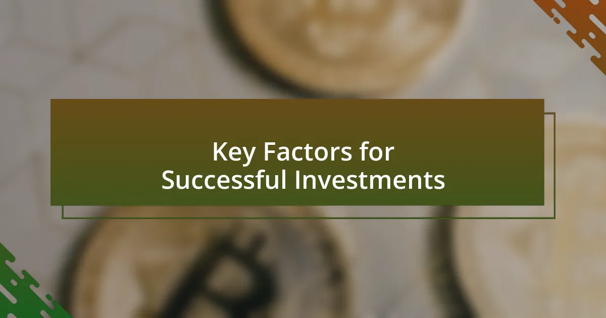 Key Factors for Successful Investments