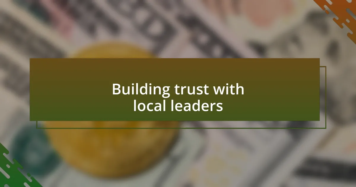 Building trust with local leaders