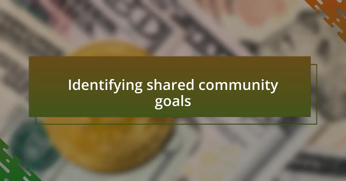 Identifying shared community goals