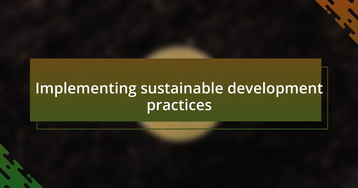 Implementing sustainable development practices