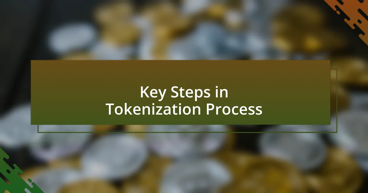 Key Steps in Tokenization Process