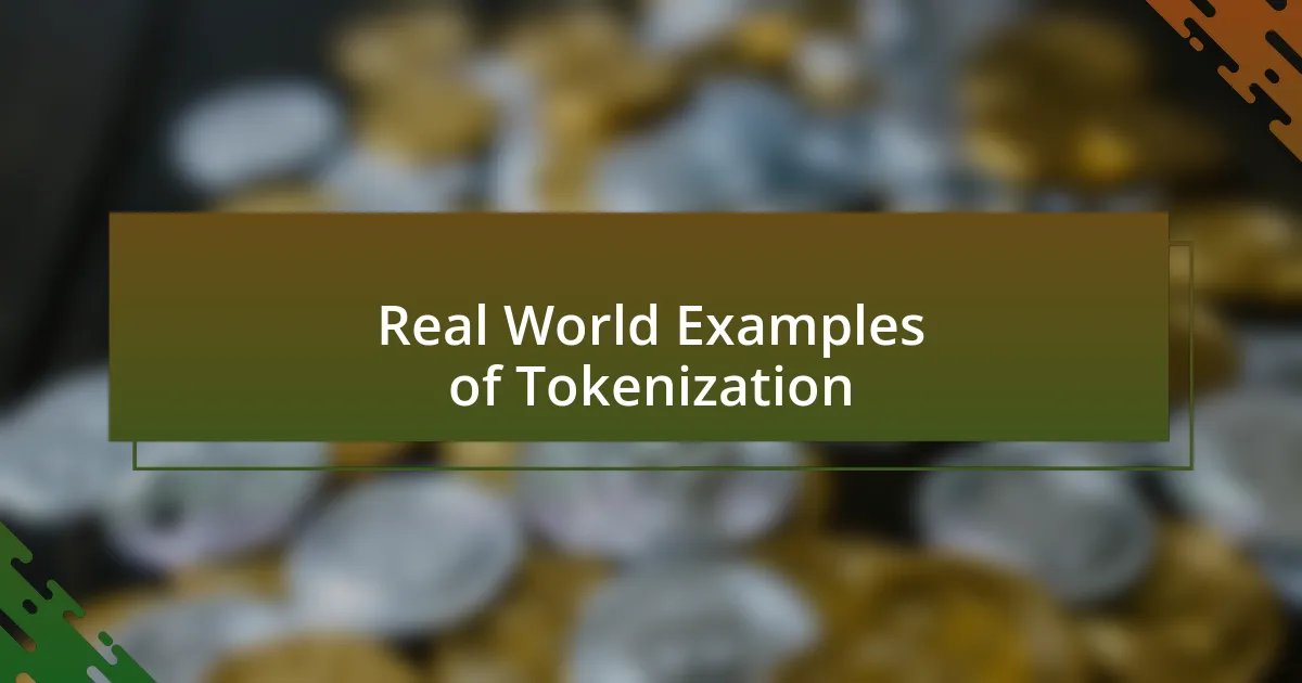 Real World Examples of Tokenization