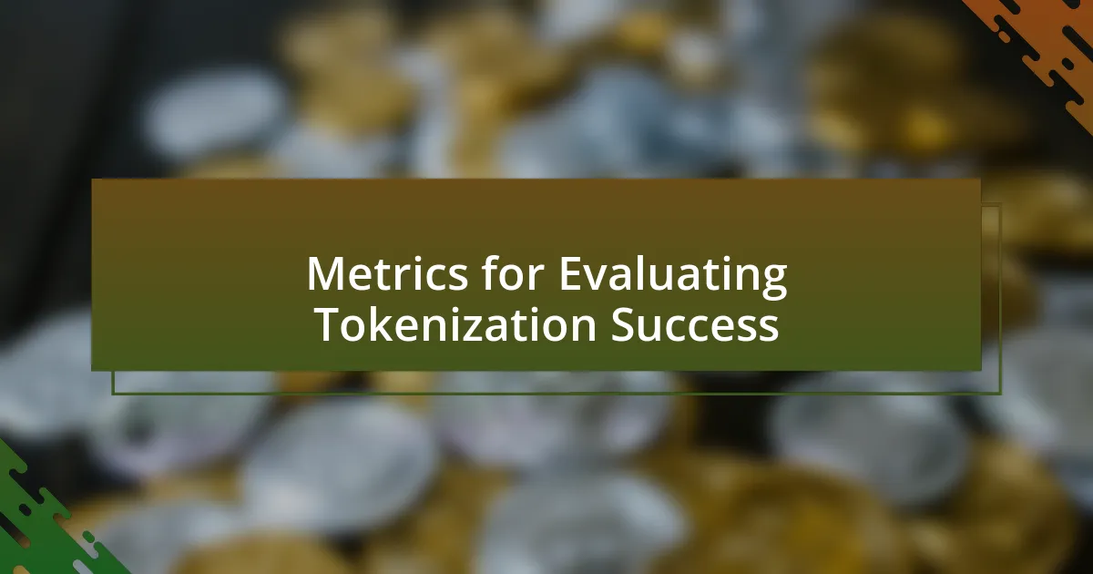 Metrics for Evaluating Tokenization Success